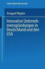 Innovative Unternehmensgrndungen In Deutschland Und Den Usa By Armgard Wippler (