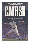 HUNTER, JIM (1946-) Catfish : My Life in Baseball / Jim "Catfish" Hunter and Arm
