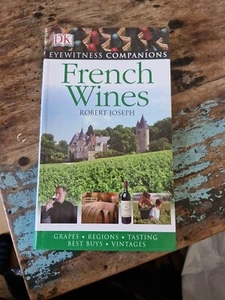 French Wine: Grapes, Regions, Tasting, Best Buys, Vintages by Robert Joseph... - Picture 1 of 2