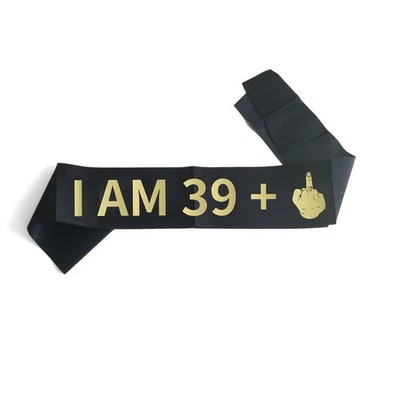 I AM 39 Plus Middle Finger Sash, 40th Birthday Sash for Women Men, Forty Year... - Image 1 of 4