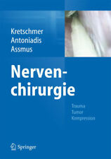 Nervenchirurgie: Trauma, Tumor, Kompression by Thomas Kretschmer