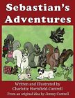 Sebastian's Adventures By Cantrell, Jimmy -Paperback