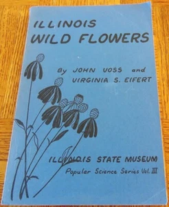 ILLINOIS WILD FLOWERS FLORA FAUNA BOOK By John Voss & Virginia S. Eifert 1960 - Imagen 1 de 16