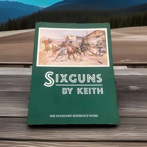 Sixguns by Keith: The Standard Reference Work [Paperback] Elmer Keith 1955 - Bild 1 von 8