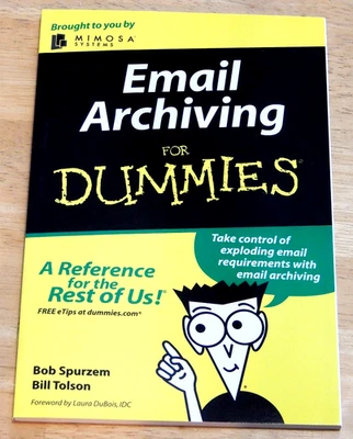 Email Archiving for DUMMIES Bob Spurzem - Like New - Image 1 of 2