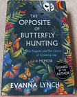 The Opposite of Butterfly Hunting: The Tragedy and The Glory of Growing Up: A...