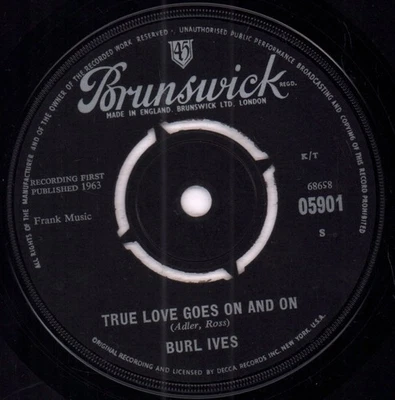 Burl Ives True Loves Goes On and On 7" vinyl UK Brunswick 1963 4 prong label - Image 1 of 2