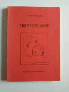 Luigi Maggioni: TESTIMONIANZE. Poesie. Edizioni di Otto-Novecento - Foto 1 di 5