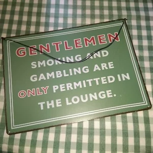 METAL HANGING SIGN/PLAQUE GENTLEMEN SMOKING & GAMBLING PERMITTED IN THE LOUNGE - Picture 1 of 6