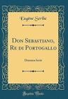 Don Sebastiano Re Di Portogallo Dramma Serio Clas