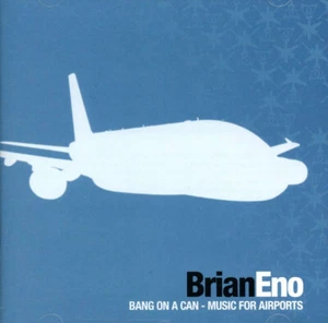 Bang On A Can - Brian Eno. Musik für Flughäfen (CD, Album)  - Bild 1 von 2
