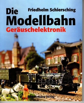 Die Modellbahn - Geräuschelektronik, F.Schiersching - Bild 1 von 2