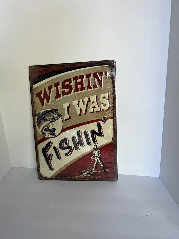 River's Edge 1531 Wishing I Was Fishing Tin Sign 11" X 16"
