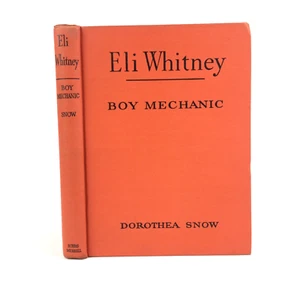 ELI WHITNEY Boy Mechanic Dorothea Snow 1948 HC Childhood Famous Americans Series - Picture 1 of 10