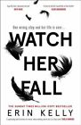 Watch Her Fall An utterly gripping and twisty edge-of-your-seat... 9781473680838