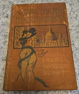 Frances Hodgson Burnett A FAIR BARBARIAN 1901 Antique Hardcover First Edition - Bild 1 von 5