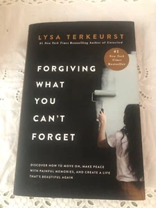 Forgiving What You Can't Forget by Lysa Terkeurst Hardcover - Picture 1 of 2