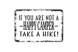 If You Are Not A Happy Camper Take A Hike Sign - Funny Camping Camp Hiker - Picture 1 of 5
