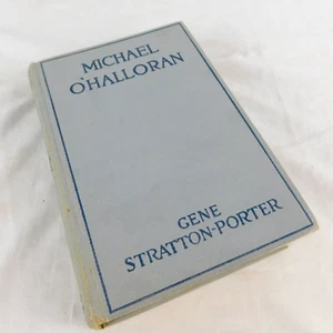 MICHAEL O'HALLORAN Gene Stratton-Porter HC 1916 Grosset Dunlap Book Novel - Imagen 1 de 10