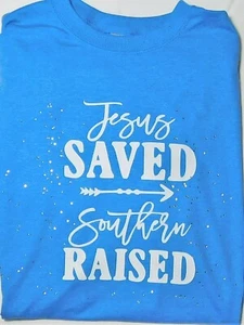 Jesus Saved and Southern Raised ALL SIZES s med large xl xxl rhinestone tshirt - Picture 1 of 4