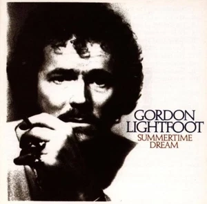 Gordon Lightfoot ~ Summertime Dream  - Picture 1 of 2