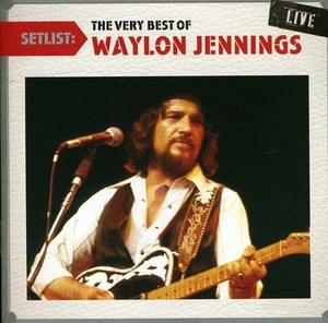 Waylon Jennings - Setlist - The Very Best Of Waylon Jennings Live (CD) - Bild 1 von 3