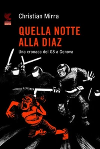 Quella Notte Alla Diaz. Una Cronaca Del G8 A Genova Christian Mirra Guanda 201 - Imagen 1 de 1
