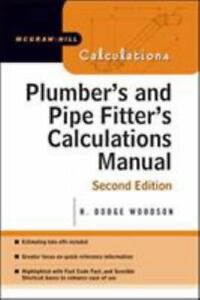 Plumber's and Pipe Fitter's Calculations Manual by R. Dodge Woodson