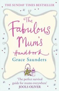 The Fabulous Mum's Handbook,Grace Saunders- 9780099498384