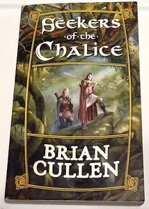Seekers of the Chalice by Brian Cullen Tor Paperback 1st Print 2008 NEW! - Picture 1 of 2