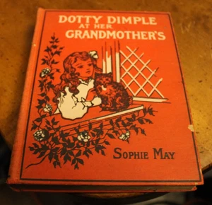 Dotty Dimple at Her Grandmother's ~ Sophie May ~ 1909 sm HC Ill. - Foto 1 di 5