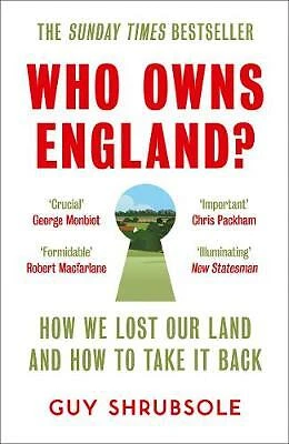 Who Owns England?: How We Lost Our Land and How to Take It Back by Guy... - Image 1 of 1