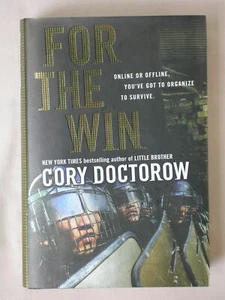 1st Ed FOR THE WIN Cory Doctorow 2010 HARDCOVER SCIENCE FICTION BOOK - Picture 1 of 3