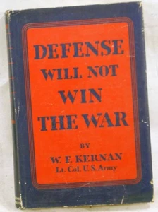 ANTIQUE Defense Will Not Win the War by Lt. Col. W. E. Kernan (Army) 1942 - Bild 1 von 3