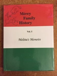 Merey Family History. Vol 1. Melitta's Memoirs. By Melitta Merey. 2008 - Bild 1 von 6