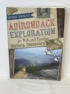 Adirondack Exploration for Kids and Families Paperback Melinda Mackesey - Picture 1 of 9
