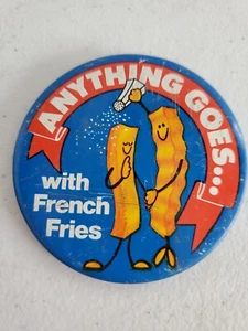 Vintage Button Pin 1981 - Anything Goes... With French Fries Blue Salty Metal - Picture 1 of 5