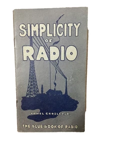 Simplicity of Radio by Powel Crosley, Jr. Blue Book of Radio 1928 Crosley Corp - Picture 1 of 8