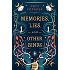 Memories, Lies, And Other Binds - Paperback New Foraker, Katy 01/10/2022