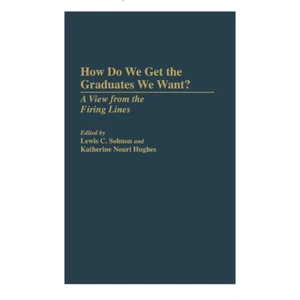 How Do We Get the Graduates We Want?  A View from the Firing Lines Book - Picture 1 of 7