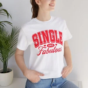Single and Fabulous Unisex Tee, Cute Casual Shirt, Gift for Singles, Fun - Picture 1 of 25