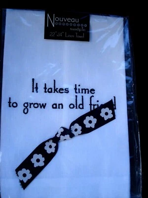 Mud Pie 22" x14" White Black Towel "It Takes Time To Grow An Old Friend" NEW - Image 1 of 3