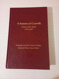 A Season Of Growth Provo Utah Stake 1939-1989 LDS Mormon - Picture 1 of 16