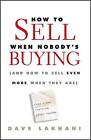 How To Sell When Nobody's Buying And How To Sell E