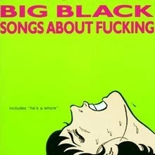 Songs About Fucking von Big Black von not specified | CD | Zustand sehr gut - Bild 1 von 2