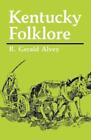R. Gerald Alvey Kentucky Folklore (Tascabile) New Books For New Readers
