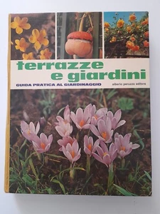 Terrazze e Giardini guida pratica al giardinaggio Ed. Peruzzo anno 1968 - Picture 1 of 4