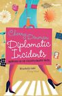 diplomatic Incidents: Memoirs of an (Un)diplomatic Wife by Denman, Cherry, NEW B