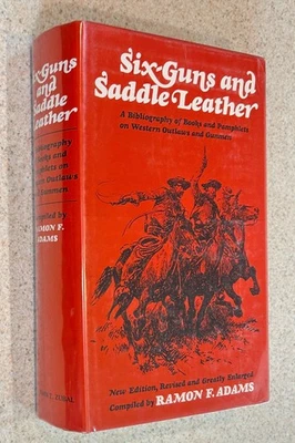 ADAMS -- Six Guns Saddle Leather (Western Outlaw Bibliography) -- 1982 Hardcover - Image 1 of 2