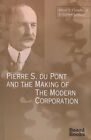 Pierre S. Du Pont et la fabrication de la société moderne, livre de poche par Chan...